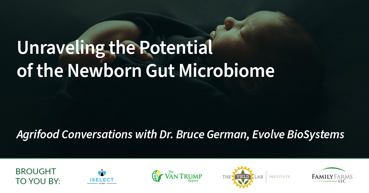 Agrifood Conversations: Unraveling the Potential of the Newborn Gut Microbiome